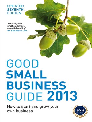 cover image of Good Small Business Guide 2013